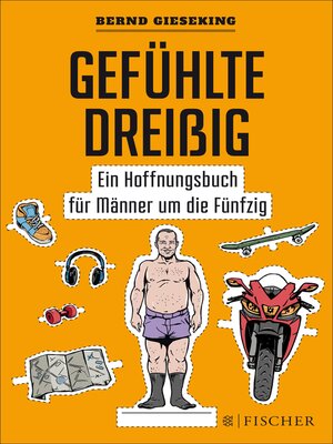 cover image of Gefühlte Dreißig – Ein Hoffnungsbuch für Männer um die Fünfzig
